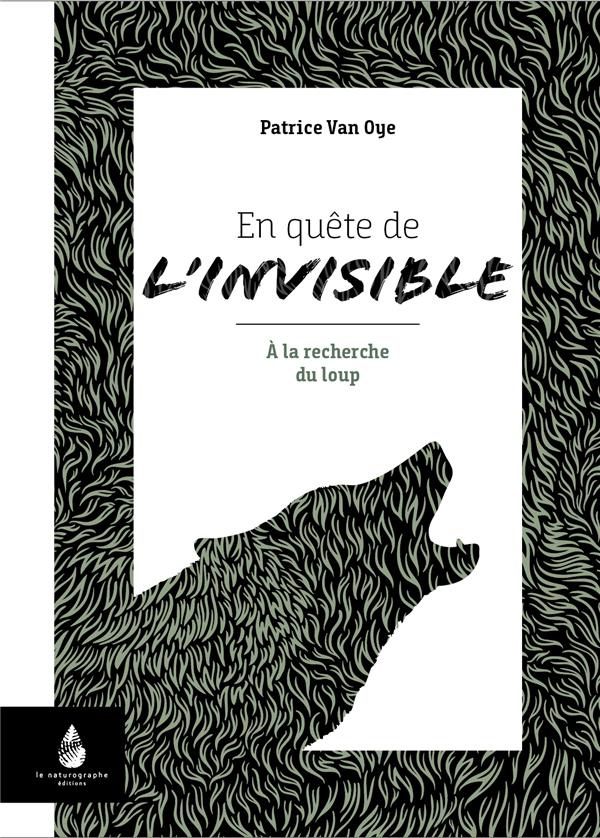 En quête de l'invisible. A la recherche du loup