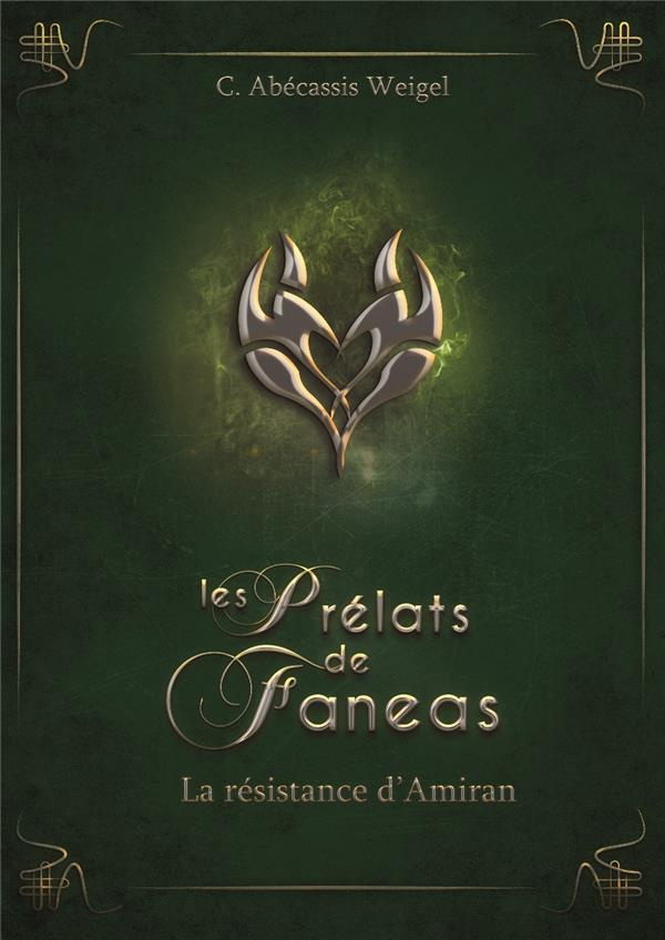 Les prélats de Faneas Tome 3 : L'alliance d'Amiran