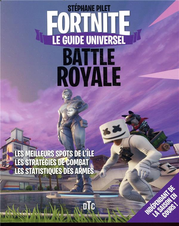 FORTNITE BATTLE ROYALE : LE GUIDE UNIVERSEL - LES MEILLEURS SPOTS DE L'ILE. LES STRATEGIES DE COMBAT