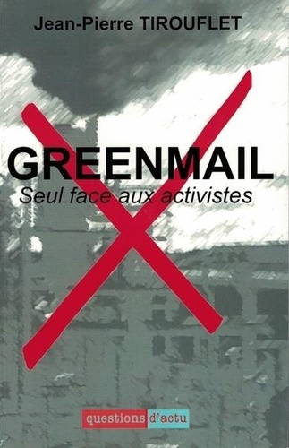 Greenmail. Seul face aux activistes