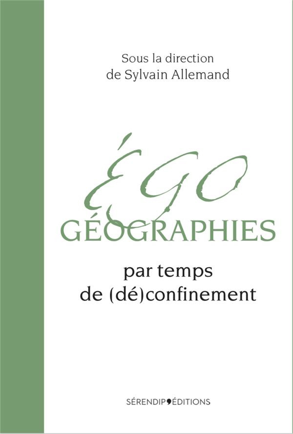 Egogéographies par temps de (dé)confinement