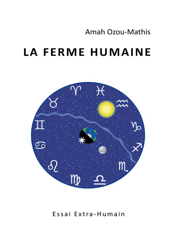 La Ferme Humaine. Essai Extra-Humain