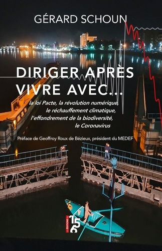 Diriger après vivre avec... La loi Pacte, la révolution numérique, le réchauffement climatique, l'ef