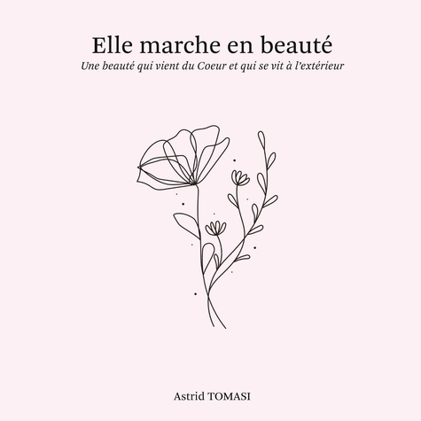 Elle Marche en Beauté. Une beauté qui vient du coeur et qui se vit à l'extérieur