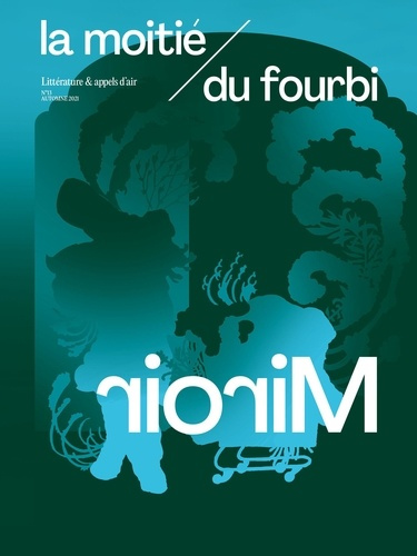 La moitié du fourbi N° 13, automne 2021 : Miroir