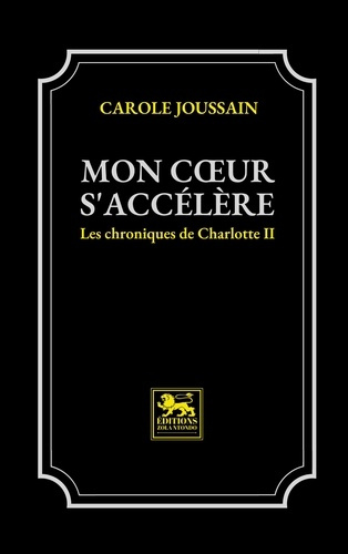 Mon coeur s'accélère. Les chroniques de Charlotte II