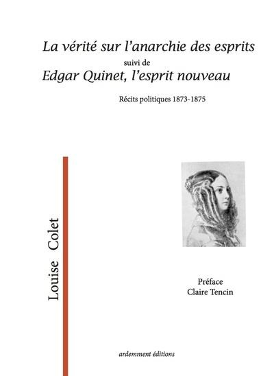 La vérité sur l'anarchie des esprits suivi de Edgar Quinet, l'esprit nouveau