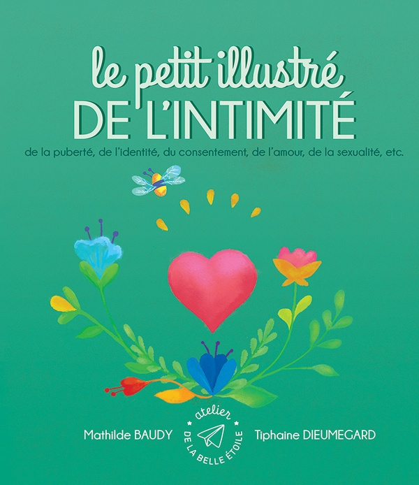 Le petit illustré de l'intimité. Tome 4, De la puberté, de l'identité, du consentement, de l'amour,