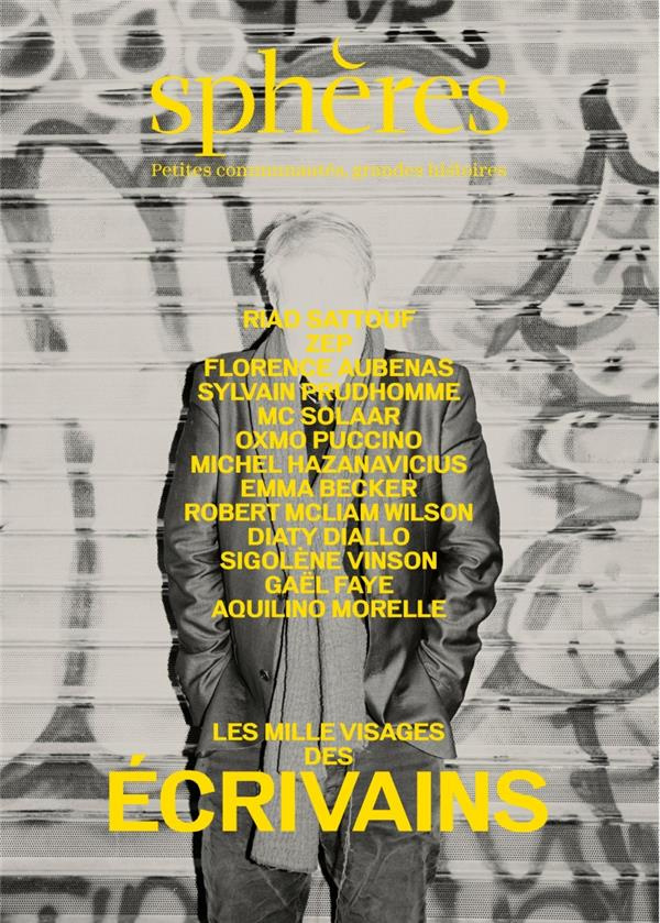 Sphères N° 10 : Les mille visages des écrivains