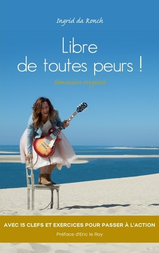 Libre de toutes peurs !. Séminaire Original