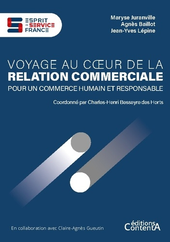 Voyage au coeur de la relation commerciale. Pour un commerce humain et responsable