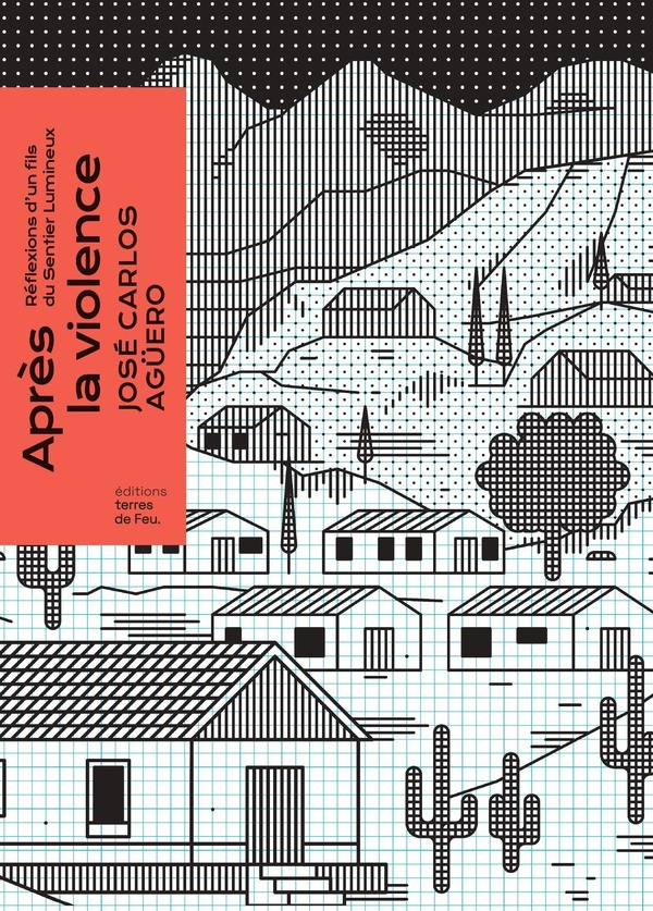 Après la violence. Réflexions d'un fils du Sentier lumineux