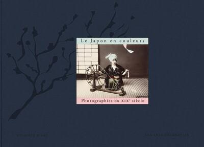 Le Japon en couleurs. photographies du XIXe siècle