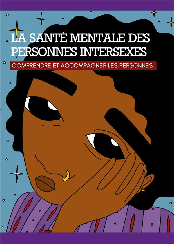 La santé mentale des personnes intersexes. Comprendre et accompagner les personnes