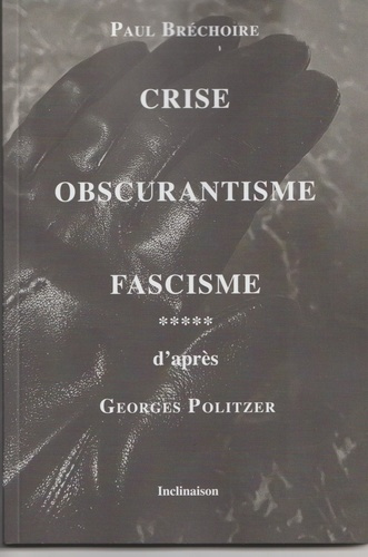 Crise Obscurantisme Fascisme d'après Georges Politzer
