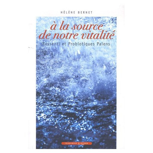 A LA SOURCE DE NOTRE VITALITE. RESSENTI ET PROBIOTIQUES PAIENS