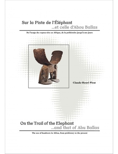 Sur la Piste de l'Eléphant ... et celle d'Abou Ballas. De l'usage des repose-tête en Afrique, de la