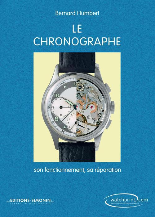 Le chronographe. Son fonctionnement, sa réparation, 6e édition