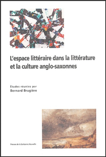 L'espace littéraire dans la littérarure et la culture anglo-saxonnes