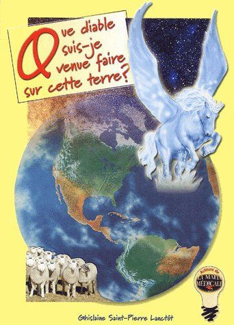 Que diable suis-je venue faire sur cette terre ?