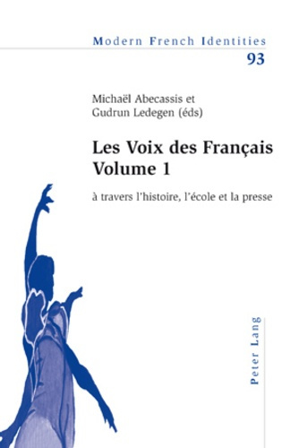 La voix des Français. Volume 1, A travers l'histoire, l'école et la presse