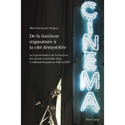 DE LA BANLIEUE STIGMATISEE A LA CITE DEMYSTIFIEE. LA REPRESENTATION DE LA BANLIEUE DES GRANDS ENSEMB