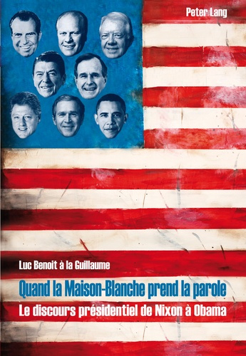 Quand la Maison-Blanche prend la parole. Le discours présidentiel de Nixon à Obama