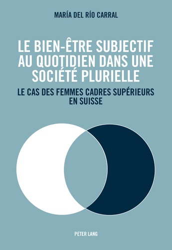 Le bien-être subjectif au quotidien dans une société plurielle. Le cas des femmes cadres supérieurs