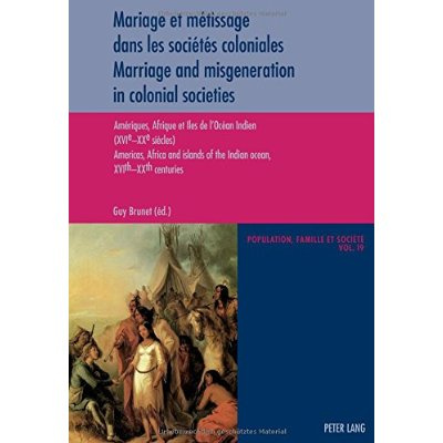 Mariage et métissage dans les sociétés coloniales. Amériques, Afrique et îles de l'océan Indien (XVI