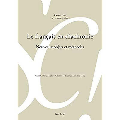 Le français en diachronie. Nouveaux objets et méthodes