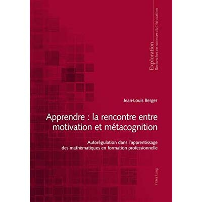 Apprendre: la rencontre entre motivation et métacognition. Autorégulation dans l'apprentissage des