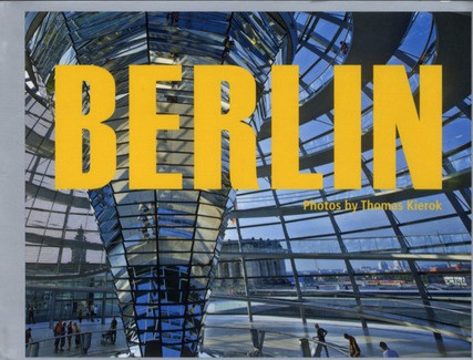 BERLIN - PHOTOS BY THOMAS KIEROK. BILINGUE ALLEMAND/ANGLAIS.