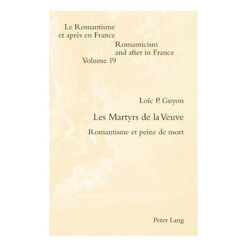 LES MARTYRS DE LA VEUVE. ROMANTISME ET PEINE DE MORT
