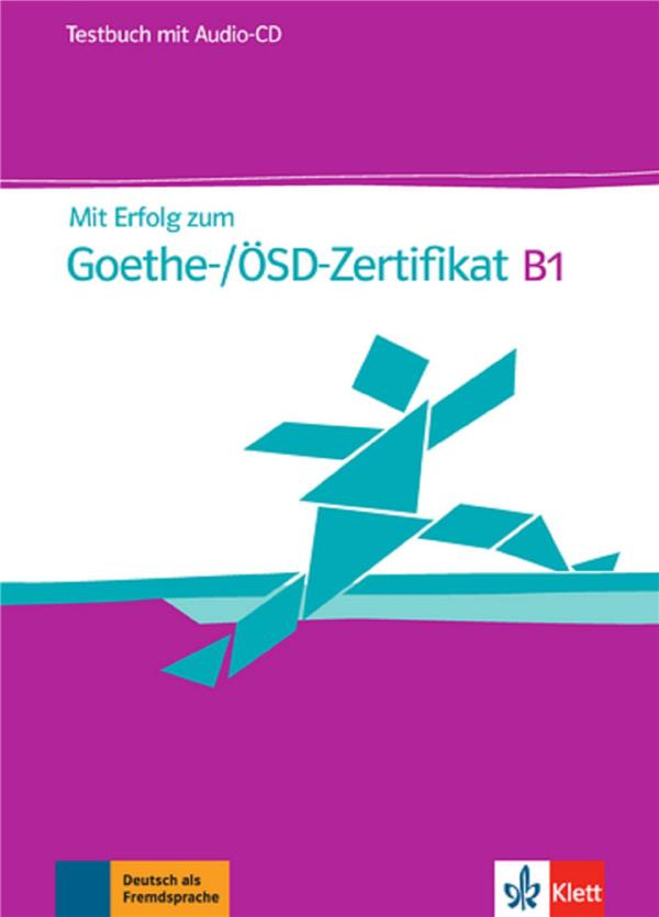 Mit Erfolg zum Goethe-/OSD-Zertifikat B1. Testbuch, avec 1 CD audio