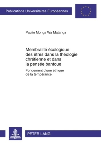 Membralité écologique des êtres dans la théologie chrétienne et dans la pensée bantoue. Fondement d’