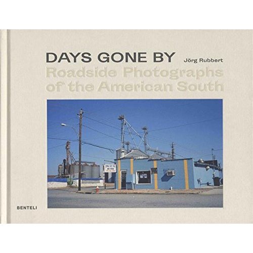 Days Gone By. Roadside Photographs of the American South