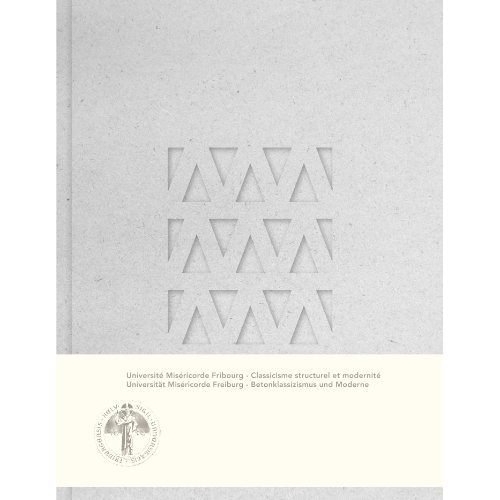 UNIVERSITE MISERICORDE FRIBOURG - UNIVERSITAT MISERICORDE FREIBURG - CLASSICISME STRUCTUREL ET MODER