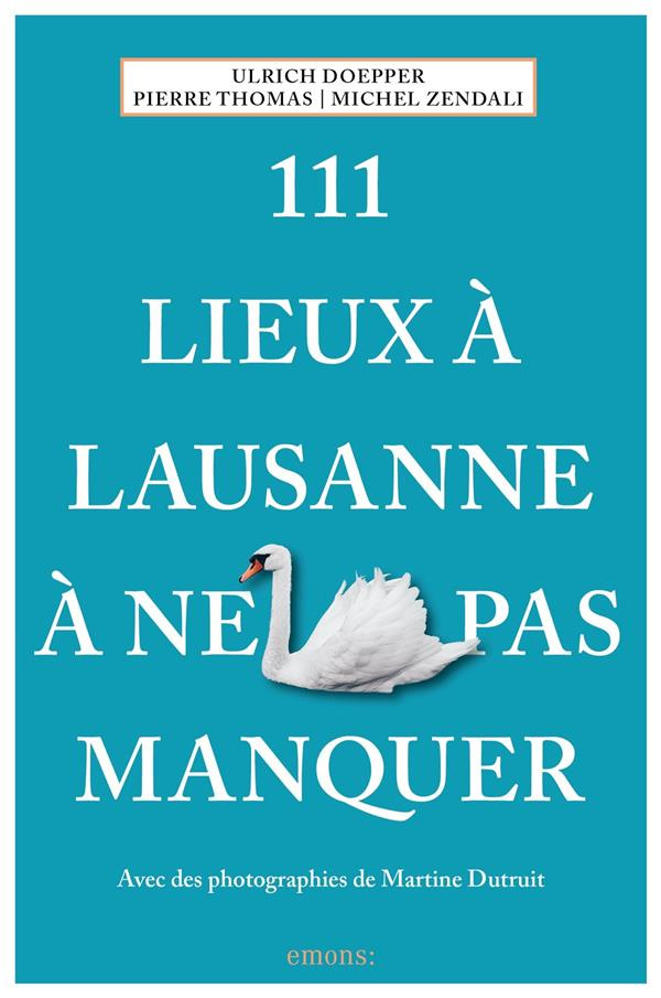 111 lieux à Lausanne à ne pas manquer