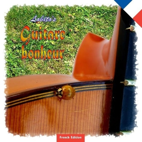 Guitare bonheur. Lobito's Gitarrenglück - French Edition