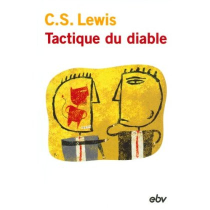 Tactique du diable. Lettres d'un vétéran de la tentation à un novice, 6e édition