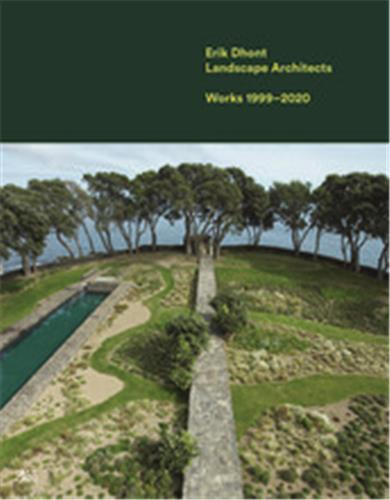 Erik Dhont, Architecte Paysagiste. Projets 1999-2020