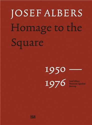 Josef Albers Homage to the Square 1950 - 1976 /anglais