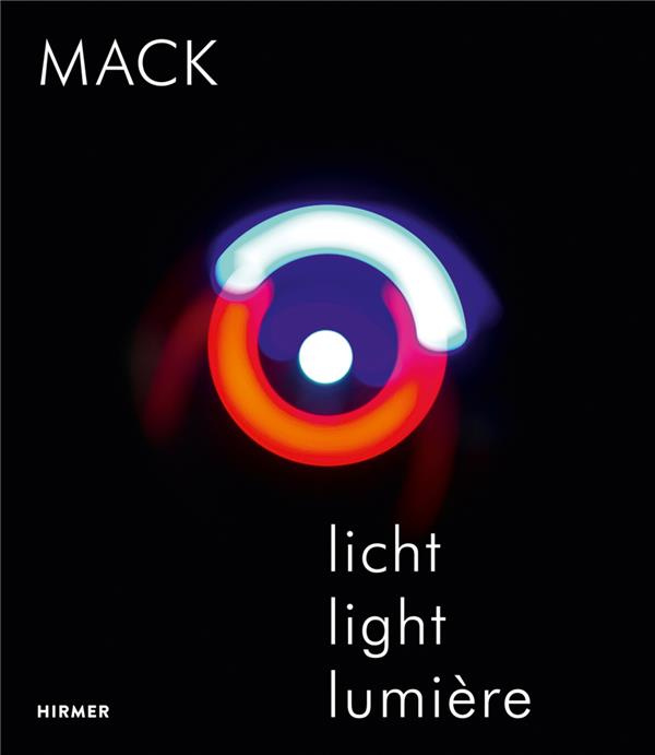 Mack. Expériences lumières 1957-2017, Edition français-anglais-allemand