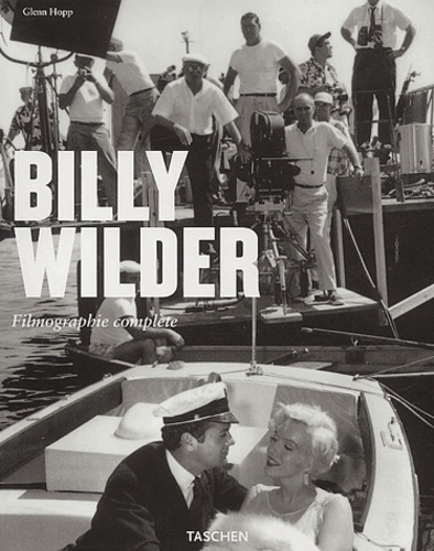 Billy Wilder. Le cinéma de l'esprit, 1906-2002, Filmographie complète