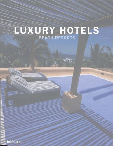 Luxury Hotels. Beach Resorts, édition en langue anglaise