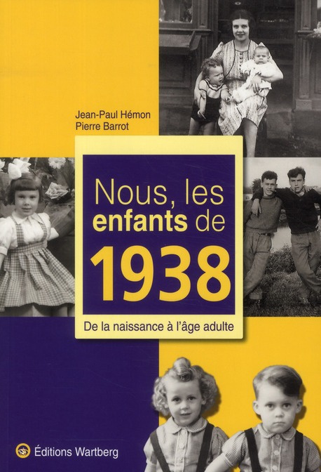 Nous, les enfants de 1938. De la naissance à l'âge adulte