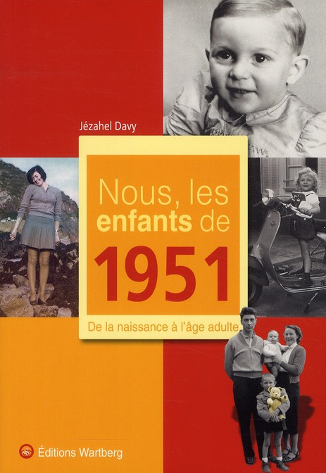 Nous, les enfants de 1951. De la naissance à l'âge adulte