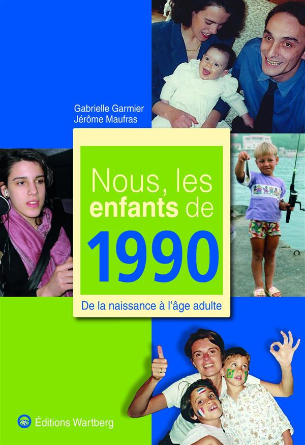 Nous, les enfants de 1990. De la naissance à l'âge adulte