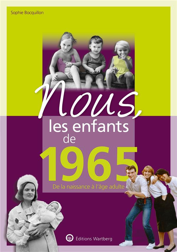 Nous, les enfants de 1965. De la naissance à l'âge adulte