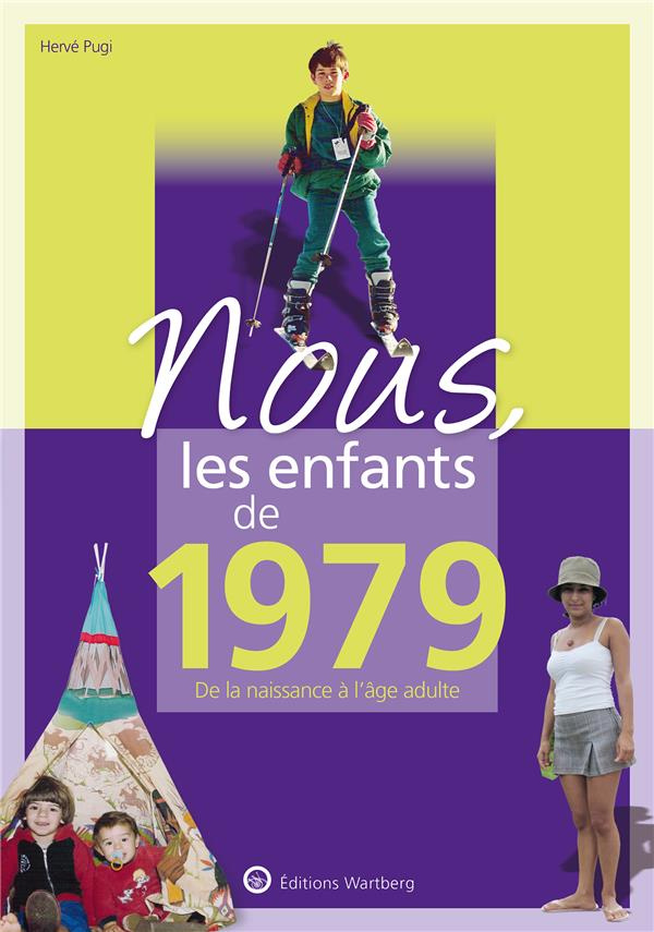 Nous, les enfants de 1979. De la naissance à l'âge adulte, 12e édition